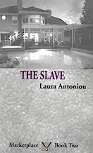 The Slave (Marketplace (Mystic Rose)) by Laura Antoniou (2000-12-01)