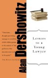 Letters to a Young Lawyer (Art of Mentoring) by Alan M. Dershowitz (2005-04-13)