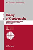 Theory of Cryptography: 13th International Conference, TCC 2016-A, Tel Aviv, Israel, January 10-13, 2016, Proceedings, Part I (Lecture Notes in Computer Science)