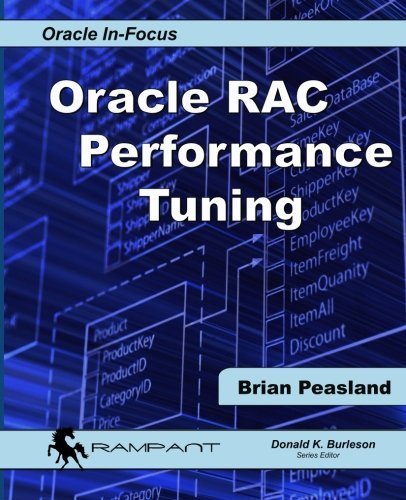Oracle RAC Performance Tuning (Oracle In-Focus) (Volume 50) by Brian Peasland (2015-01-25)