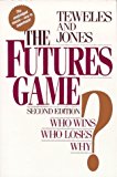 The Futures Game: Who Wins? Who Loses? Why? by Frank J. Jones (1989-09-01)