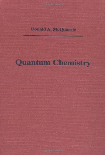 Quantum Chemistry (Physical Chemistry Series) by Donald A. McQuarrie (1983-04-01)