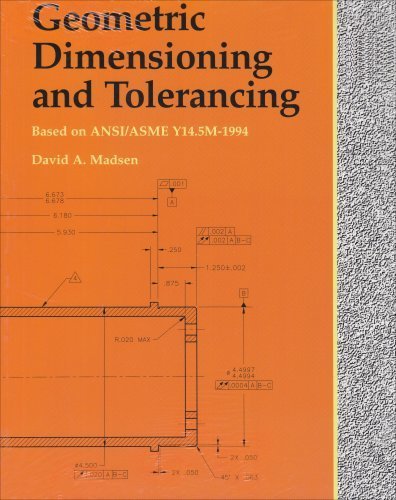Geometric Dimensioning and Tolerancing by David A. Madsen (2003-01-01)