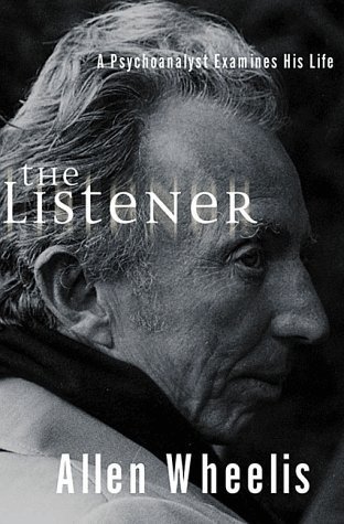 The Listener: A Psychoanalyst Examines His Life by Allen Wheelis (1999-09-01)