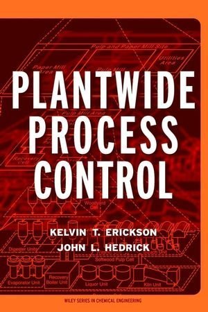 Plant-Wide Process Control by Kelvin T. Erickson (1999-04-29)