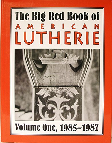 Big Red Book of American Lutherie Volume 1, 1985-1987 by Guild of American Luthiers (2000-01-01)