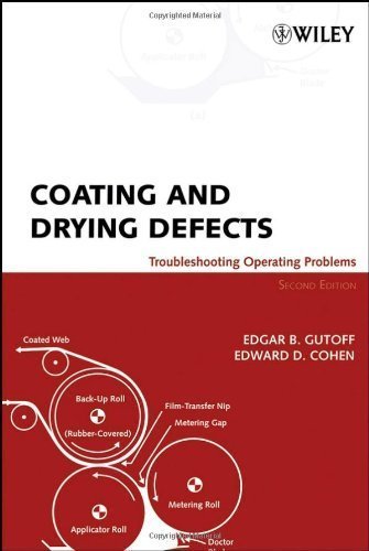 Coating and Drying Defects: Troubleshooting Operating Problems by Edgar B. Gutoff (2006-08-11)