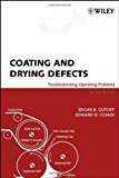 Coating and Drying Defects: Troubleshooting Operating Problems by Edgar B. Gutoff (2006-08-11)