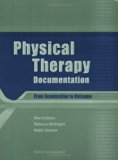 Physical Therapy Documentation: From Examination to Outcome by Mia Erickson (2008-04-30)