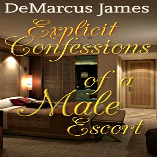 Book Cover Explicit Confessions of a Male Escort: by DeMarcus James