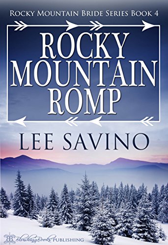 Rocky Mountain Romp (Rocky Mountain Bride Series Book 4)