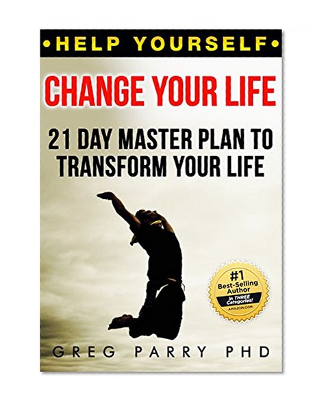 Help Yourself: Change Your Life (The Keys to Self Discovery): 21 Day Master Plan to Transform Your Life