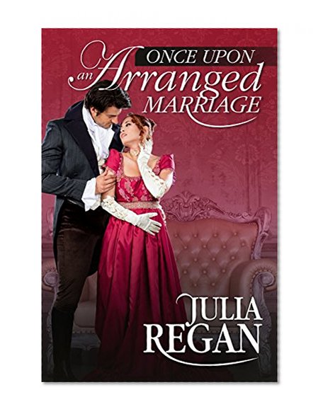 Romance: Once Upon an Arranged Marriage (Victorian Duke Wealth Love Romance) (Lady Rake Rogue Historical Novel)