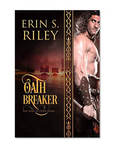 Oath Breaker (Sons of Odin Book 3)