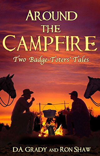 Around the Campfire: Two Badge-Toters' Tales