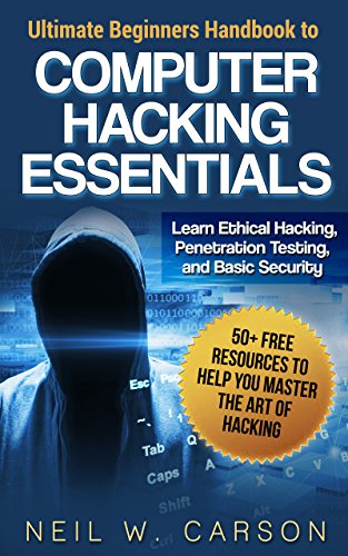 Computer Hacking: Ultimate Beginners Guide to Computer Hacking Step-by-Step: Learn How To Hack FAST and EASY