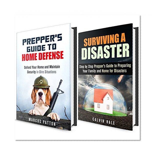 Prepper's Home Defense & Surviving a Disaster Box Set (2 in 1): How to Defend Your Home, Maintain Security and Prepare Your Family for Disasters (SHTF Survival Guide)