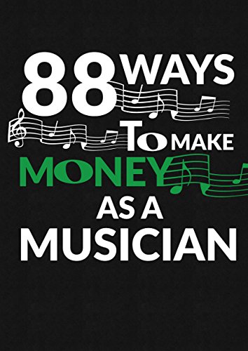 88 Ways To Make Money as a Musician