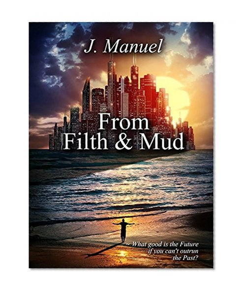 From Filth & Mud