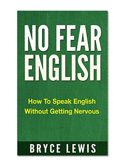 No Fear English: How To Speak English Without Getting Nervous