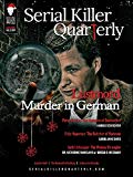 Serial Killer Quarterly Special Edition: Lustmord: Murder in German