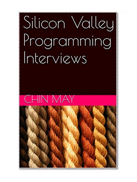 Silicon Valley Programming Interviews