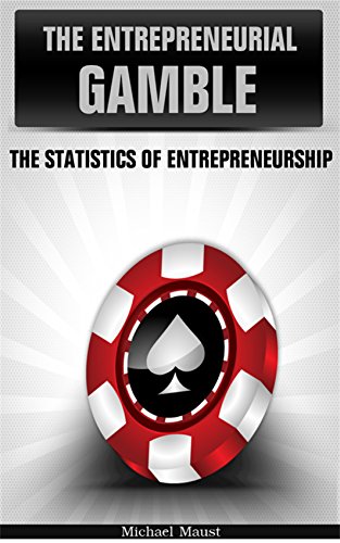 The Entrepreneurial Gamble: The Statistics of Entrepreneurship