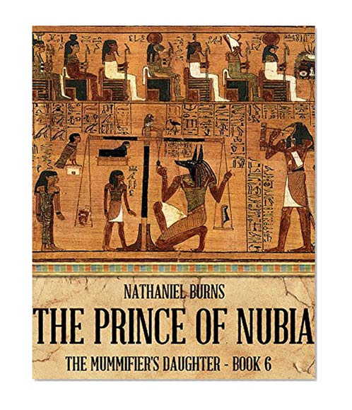 Book Cover The Prince of Nubia (The Mummifier's Daughter Series Book 6)