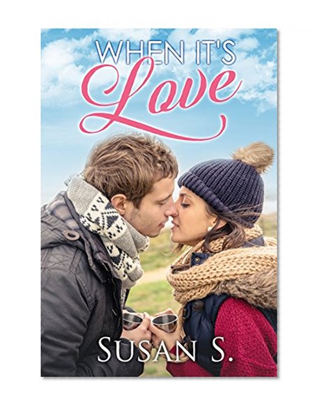Contemporary Romance: New Adult & College Military Women's fiction: When it's Love: (Holidays SPECIAL FREE BOOK INCLUDED) (Contemporary romantic Alpha Bad Boy Second Chance romance Short stories)