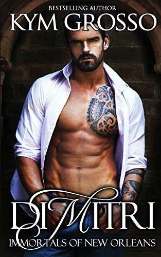 Dimitri: Volume 6 (Immortals of New Orleans) by Kym Grosso (2014-10-15)
