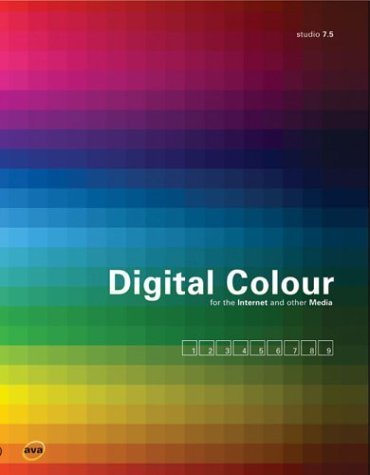 Digital Colour for the Internet and other Media by Studio 7.5 (2003-11-10)