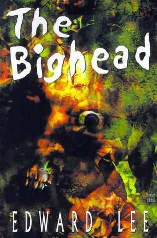 The Bighead by Edward Lee (1999-03-19)