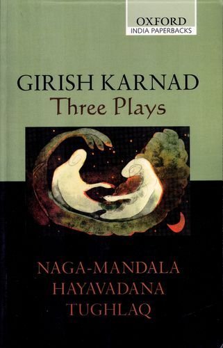 Three Plays: Naga-Mandala; Hayavadana; Tughlaq by Girish Karnad (1996-08-22)