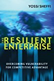 The Resilient Enterprise: Overcoming Vulnerability for Competitive Advantage by Yossi Sheffi (2007-03-09)