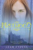 Mistwood by Leah Cypess (2011-05-12)