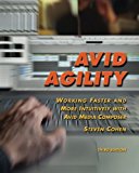 Avid Agility: Working Faster and More Intuitively with Avid Media Composer, Third Edition by Steven Cohen (2012-07-17)