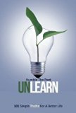 Unlearn: 101 Simple Truths for a Better Life by Humble The Poet (2014-04-08)