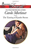 The Taming of Xander Sterne (Harlequin Presents) by Carole Mortimer (2015-02-17)