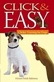 Click and Easy: Clicker Training for Dogs by Miriam Fields-Babineau (2006-02-17)