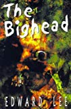 The Bighead by Edward Lee (1999-03-19)