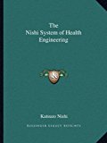 The Nishi System of Health Engineering by Katsuzo Nishi (2010-09-10)