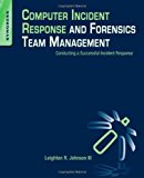Computer Incident Response and Forensics Team Management by Leighton Johnson (2014-07-16)