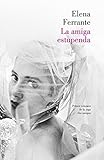 La amiga estupenda / Great Friend by Elena Ferrante (2012-10-18)