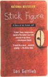 Stick Figure: A Diary of My Former Self by Lori Gottlieb (2001-04-01)