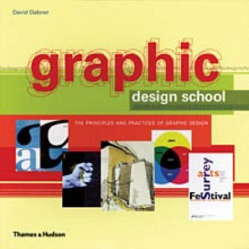 Graphic Design School: The Principles and Practices of Graphic Design by David Dabner (2004-10-25)