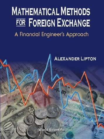 Mathematical Methods for Foreign Exchange: A Financial Engineer's Approach by Alexander Lipton (2001-07-12)