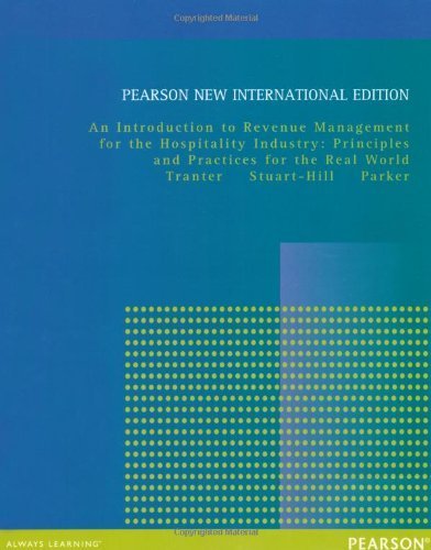 Introduction to Revenue Management for the Hospitality Industry: Principles and Practices for the Real World by Kimberly A. Tranter (2013-11-01)