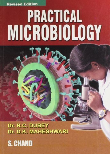 Practical Microbiology by R.C. Dubey (2010-12-01)