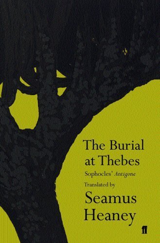 The Burial at Thebes by Seamus Heaney (2004-03-04)