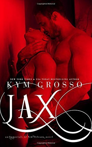 Jax: Volume 7 (Immortals of New Orleans) by Kym Grosso (2015-11-17)